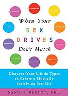 When your sex drives don't match : discover your libido types to create a mutually satisfying sex life