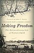 Making freedom : the extraordinary life of Venture... door  Chandler B Saint 