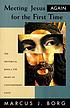 Meeting Jesus again for the first time : the historical... de Marcus J Borg