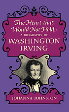 The heart that would not hold; a biography of Washington Irving.