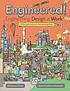 Engineered! : engineering design at work by Shannon Hunt