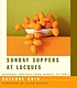 Sunday suppers at Lucques by  Suzanne Goin 