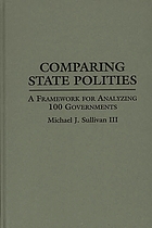 Comparing state polities : a framework for analyzing 100 governments