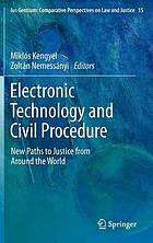 Electronic technology and civil procedure : new paths to justice from around the world