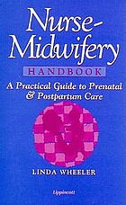 Nurse-midwifery handbook : a practical guide to prenatal and postpartum care