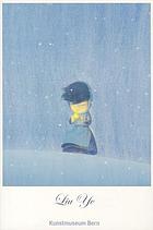 Liu Ye : mit Essays von