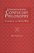 Understanding Confucian philosophy : classical and Sung-Ming
