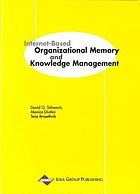 Internet-based organizational memory and knowledge management