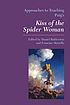 Approaches to teaching Puig's Kiss of the Spider... 著者：  Daniel Balderston 