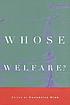 Whose welfare? by Gwendolyn Mink