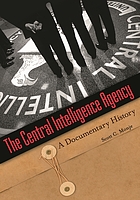 The Central Intelligence Agency : a documentary history