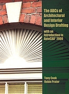 The ABCs of architectural and interior design drafting : with an introduction to AutoCAD 2000