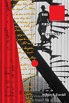 The first moderns : profiles in the origins of twentieth-century thought