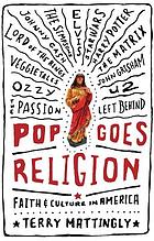 Pop goes religion : faith in popular culture