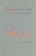 Bodies in doubt : an American history of intersex