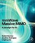 MmWave Massive MIMO : a Paradigm For 5G. by Shahid Mumtaz
