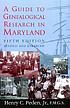 A guide to genealogical research in Maryland