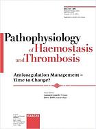 Anticoagulation Management Time To Change? Pathophysiology Of Haemostasis And Thrombosis 2005.