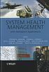 System health management : with aerospace applications by Stephen B Johnson