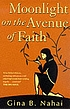 Moonlight on the avenue of faith por Gina Barkhordar Nahai