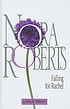 Falling for Rachel von Nora Roberts