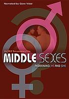 Middle sexes : redefining he and she