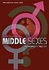 Middle sexes : redefining he and she