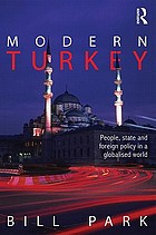 Modern Turkey : people, state, and foreign policy in a globalized world