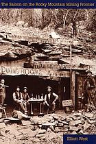 The saloon on the Rocky Mountain mining frontier