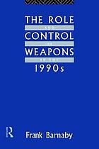 The role and control of weapons in the 1990's