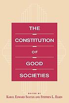 The constitution of good societies