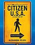Citizen U. S. A. : a 50 state road trip by  Alexandra Pelosi 