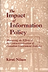 The Impact of Information Policy : Measuring the... von Kirsti Nilsen