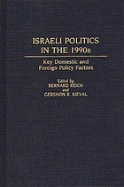 Israeli politics in the 1990s : key domestic and foreign policy factors