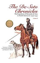 The De Soto chronicles : the expedition of Hernando de Soto to North America in 1539-1543