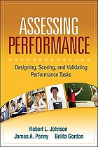 Assessing performance : designing, scoring, and validating performance tasks