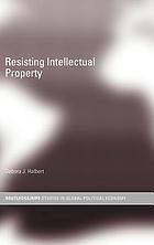 Resisting intellectual property law