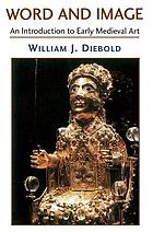 Word and image : an introduction to early medieval art