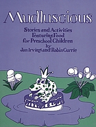 Mudluscious : stories and activities featuring food for preschool children