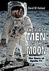 The first men on the moon : the story of Apollo 11