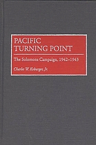 Pacific turning point : the Solomons campaign, 1942-1943