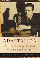 Adaptation : studying film and literature