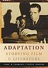 Adaptation : studying film and literature