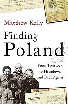 Finding Poland : from Tavistock to Hruzdowa and back again