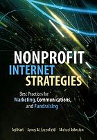 Nonprofit internet strategies : best practices for marketing, communications, and fundraising success