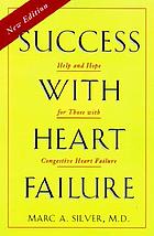 Success with heart failure : help and hope for those with congestive heart failure