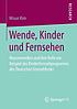 Wende, Kinder und Fernsehen : Massenmedien und... by  Misun Kim, (Social scientist) 
