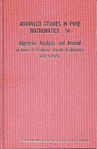 Algebraic analysis and around : in honor of Professor Masaki Kashiwara's 60th Birthday