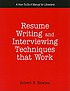 Resume writing and interviewing techniques that work : a how-to-do-it manual for librarians