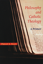 Philosophy and Catholic theology : a primer